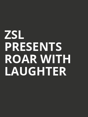 ZSL Presents Roar With Laughter at Eventim Hammersmith Apollo